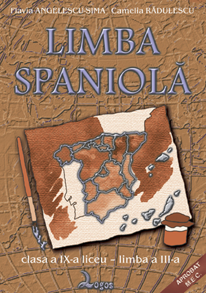Camelia Rădulescu, Flavia Angelescu-Sima - Limba spaniolă. Manual pentru clasa a IX-a, limba a III-a