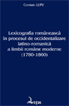 Lexicografia românească în procesul de occidentalizare latino-romanică a limbii române moderne (1780-1860)